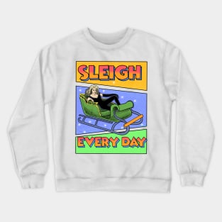 Sleigh Everyday RuPaul Crewneck Sweatshirt